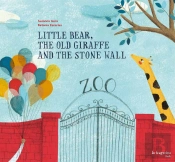 Little Bear, the Old Giraffe ant the Stone Wall