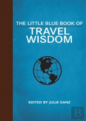 Little Blue Book Of Travel Wisdom