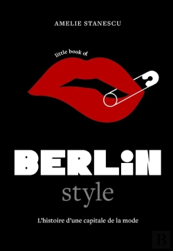 Bertrand.pt - Little Book Of Berlin Style : L'Histoire D'Une Capitale De La Mode