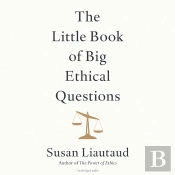 Little Book Of Big Ethical Questions