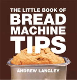 Bertrand.pt - Little Book Of Bread Machine Tips