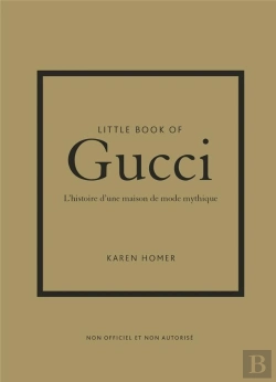 Bertrand.pt - Little Book Of Gucci : L'Histoire D'Une Maison De Mode Mythique
