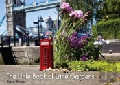 Little Book Of Little Gardens