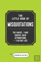 Little Book Of Misquotations