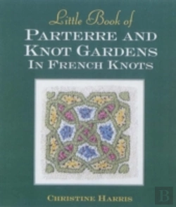 Bertrand.pt - Little Book Of Parterre & Knot Gardens In French Knots
