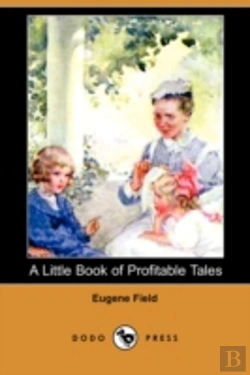 Bertrand.pt - Little Book Of Profitable Tales (Dodo Press)