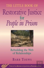 Little Book Of Restorative Justice For People In Prison