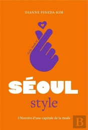 Little Book Of Séoul Style : L'Histoire D'Une Capitale De La Mode