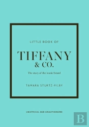 Little Book Of Tiffany & Co. : The Story Of The Iconic Brand