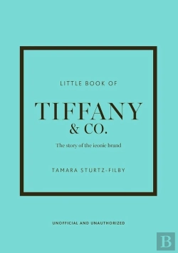 Bertrand.pt - Little Book Of Tiffany & Co. : The Story Of The Iconic Brand