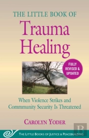 Little Book Of Trauma Healing: Revised & Updated