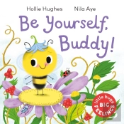 Little Bugs Big Feelings: Be Yourself Buddy