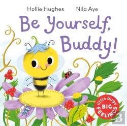 Bertrand.pt - Little Bugs Big Feelings: Be Yourself Buddy