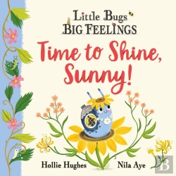 Bertrand.pt - Little Bugs Big Feelings: Time To Shine, Sunny