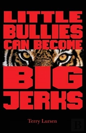 Little Bullies Can Become Big Jerks