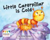 Little Caterpillar Is Cold