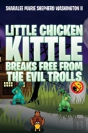 Little Chicken Kittle Breaks Free From The Evil Trolls