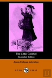 Little Colonel (Illustrated Edition) (Dodo Press)