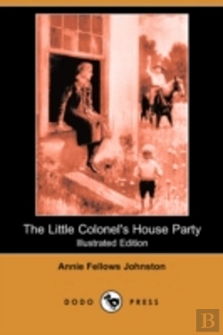 Bertrand.pt - Little Colonel'S House Party (Illustrated Edition) (Dodo Press)