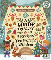 Little Country Cottage: A Winter Treasury Of Recipes, Crafts And Wisdom