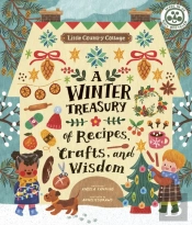 Little Country Cottage: A Winter Treasury Of Recipes, Crafts And Wisdom