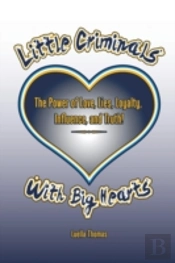 Little Criminals With Big Hearts