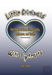 Little Criminals With Big Hearts