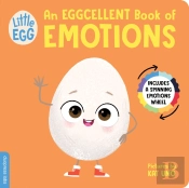 Little Egg: An Eggcellent Book Of Emotions