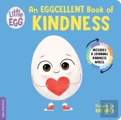 Little Egg: An Eggcellent Book Of Kindness