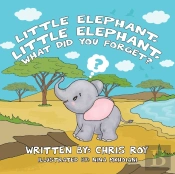 Little Elephant, Little Elephant, What Did You Forget?