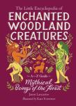 Little Encyclopedia Of Enchanted Woodland Creatures