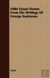 Little Essays Drawn From The Writings Of
