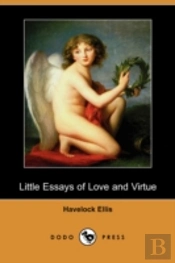 LITTLE ESSAYS OF LOVE AND VIRTUE (DODO PRESS)