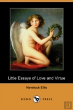 Bertrand.pt - LITTLE ESSAYS OF LOVE AND VIRTUE (DODO PRESS)