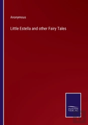 Little Estella And Other Fairy Tales