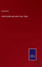 Little Estella And Other Fairy Tales