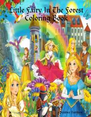 Little Fairy In The Forest Coloring Book