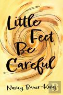 Little Feet Be Careful