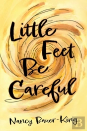 Little Feet Be Careful