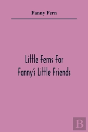 Little Ferns For Fanny'S Little Friends