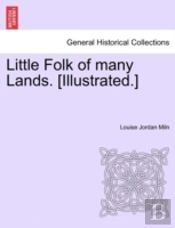 Little Folk Of Many Lands. (Illustrated.)