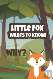Little Fox Wants To Knew!
