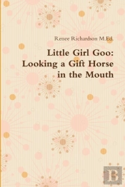Little Girl Goo: Looking A Gift Horse In