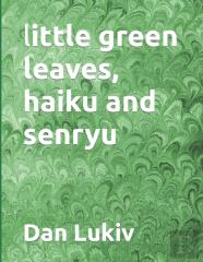 Little Green Leaves, Haiku And Senryu