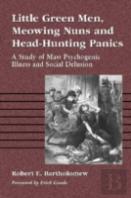 Little Green Men, Meowing Nuns And Head-Hunting Panics