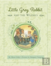 Little Grey Rabbit: Rabbit And The Weasels
