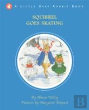 Little Grey Rabbit: Squirrel Goes Skating