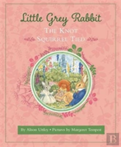 Bertrand.pt - Little Grey Rabbit: The Knot Squirrel Tied