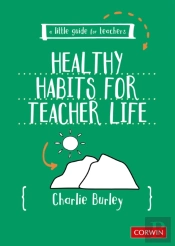 Little Guide For Teachers:  Healthy Habits For Teacher Life
