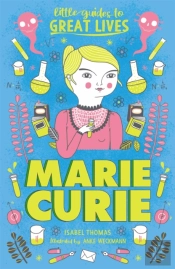 Little Guides To Great Lives: Marie Curie